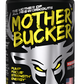 Mother Bucker High-Stimulant Pre-Workout Formula